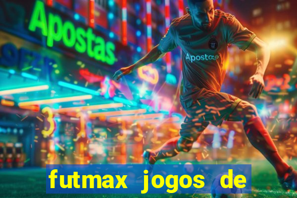 futmax jogos de hoje ao vivo